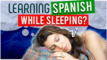 Is it REALLY possible to learn Spanish while SLEEPING?