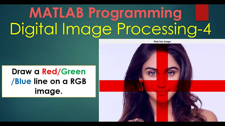 Digital Image Processing tutorial using MATLAB -4 | Draw a 100px line on an image.
