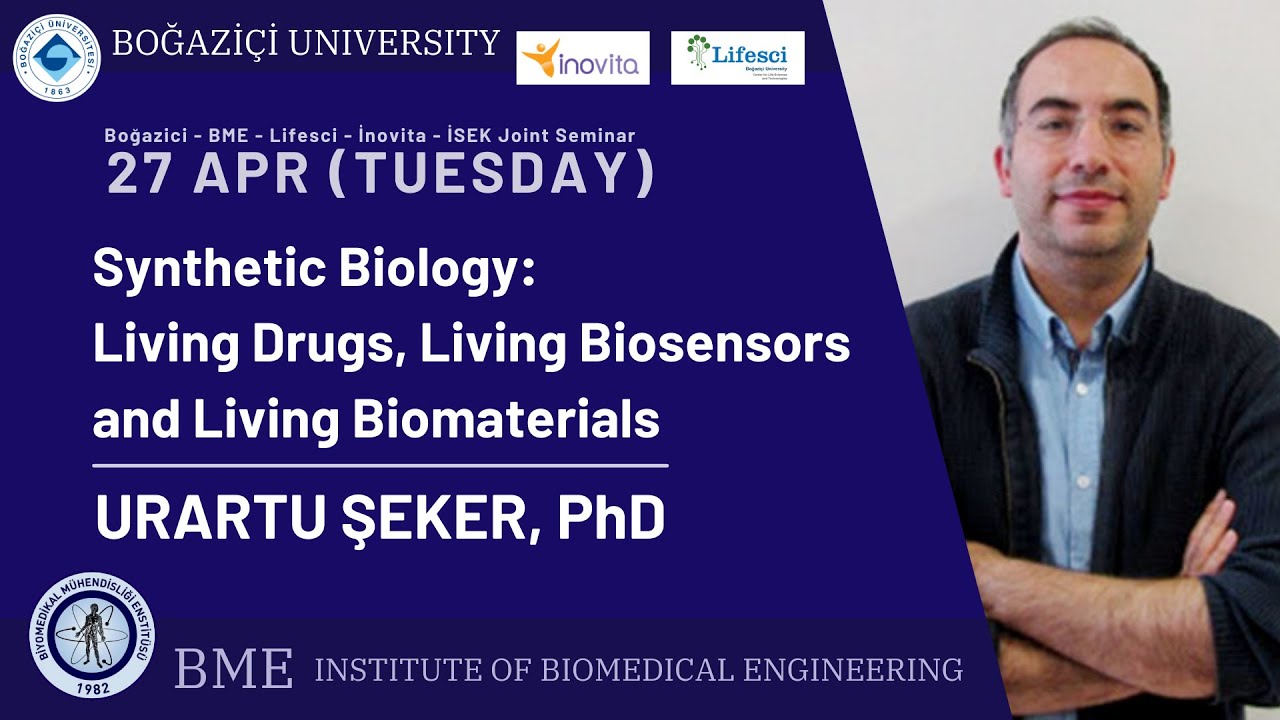 Bogazici-BME-Lifesci-Inovita-ISEK Joint Seminar - Dr. Urartu Şeker - April 27th, 2021