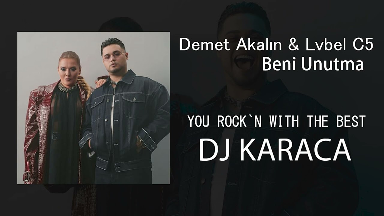 Demet Akalın & Lvbel C5 - Beni Unutma [DJ KARACA REMIX]