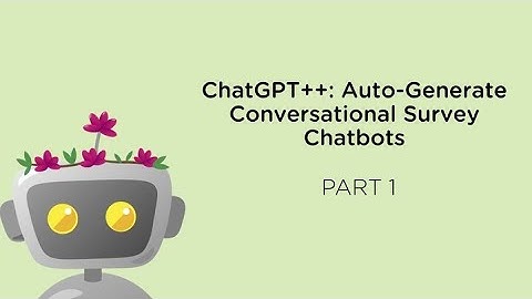 ChatGPT++ Auto  Generate Conversational Survey Chatbots | Tutorial | [2023] Create best AI chatbots