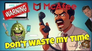 Two Calls with McAfee Scammer who tells me not to waste his time both times from live on 10/15