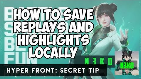 How to save replays and highlights locally -Hyper Front (Valorant Mobile)