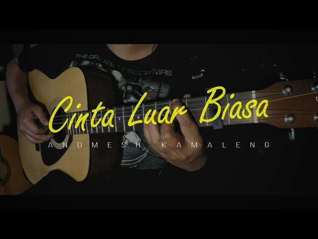 Cinta Luar Biasa - Andmesh Kamaleng (Cover) | Gitar Fingerstyle by The Superheru class=