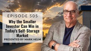 Why the Smaller Investor Can Win in Today's Self-Storage Market - 505