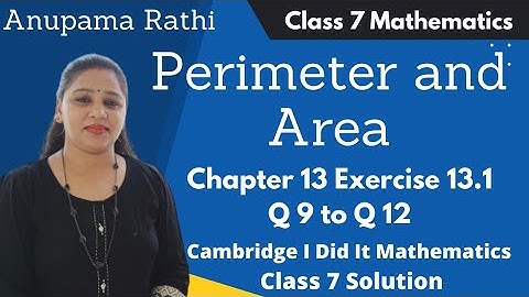 Perimeter and Area Class 7 Maths | I Did It Mathematics  | Ch 13 Ex 13.1 Q 9 to Q 12 | Anupama Rathi