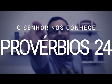 Estudo de Provérbios 24 -