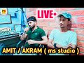 Amit baiser akram singer  hans music mewati is going  live ms studio 