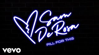 Sam DeRosa - Pill for This (Audio) chords