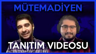 Mütemadiyen | Tanıtım Videosu