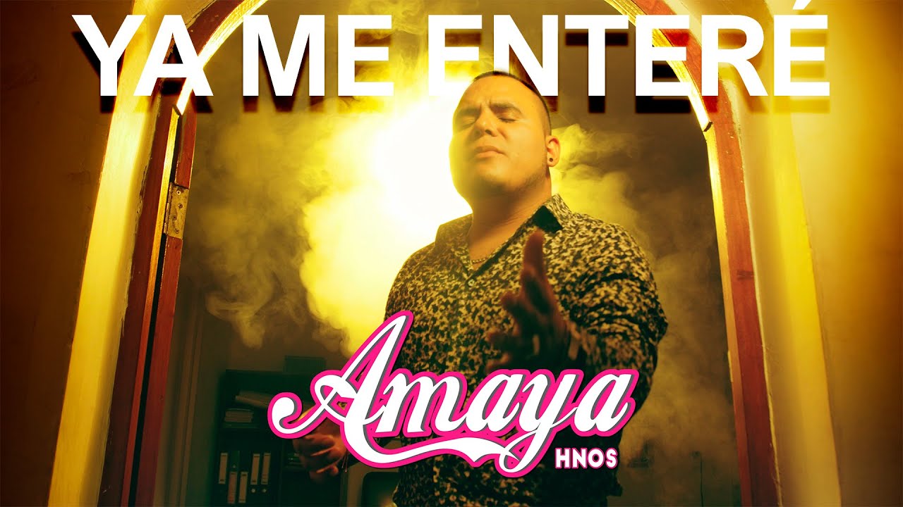 Amaya Hnos Ya Me Entere Official Video Youtube