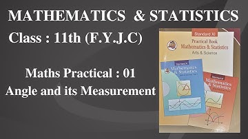 1. Angle and its Measurement | Class 11th | Maths Practical |