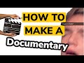 How to make a documentarythe documentary