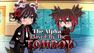 •-The Alpha Played by The Tomboy?!-• gacha GLMM