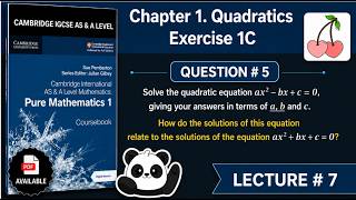 Q5: Solve the quadratic equation ax^2 - bx  +c =0 giving your answers in terms of a, b and c.