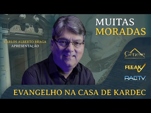 EVANGELHO NA CASA DE KARDEC - Muitas Moradas - Carlos Alberto Braga