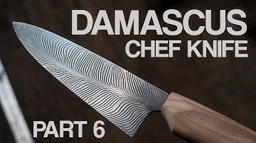 Forging a Damascus Chef Knife: Part 6