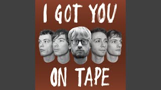 Video thumbnail of "I Got You On Tape - Sticks and Bars"