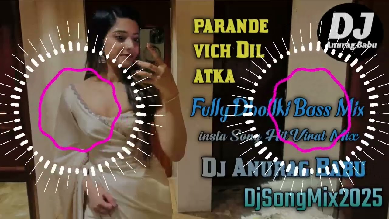 Parande_Vich_Dil__Full_Dhollki_Bass_Rod_Show_Garda_Dance_Remix_Dj_Anurag_Babu_Jaunpur