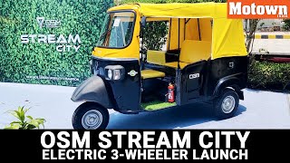 OSM STREAM CITY | ELECTRIC 3-WHEELER LAUNCH | Motown India