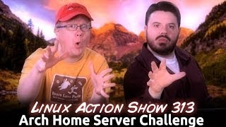Arch Home Server Challenge | Linux Action Show 313