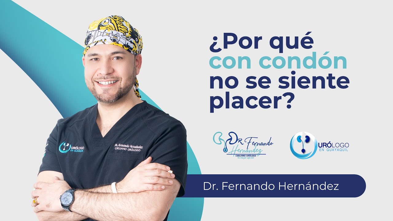 ¿Con condón no se siente placer? | Urólogo Dr. Fernando Hernández