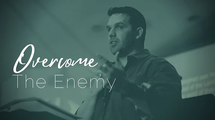 How to Overcome the Enemy  Jason Hilliker