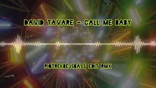 David Tavare - Call Me Baby (KLIMAS BOOTLEG) (PiotrekBejsBass RMX)