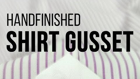 Making a Handfinished Gusset on a Bespoke Shirt