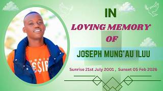 IN LOVING MEMORY OF JOSEPH MUNG'AU ILUU