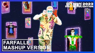 Just Dance 2023 Edition | farfalle - Fanmade Mashup Version
