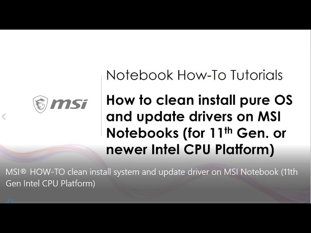 MSI® HOW-TO clean install system and update driver on MSI Notebook (11th  Gen Intel CPU Platform) - YouTube