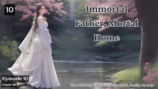 Immortal Father, Mortal Home   Episode 10 Audio   Han Li's Wuxia Chronicles Audiobook