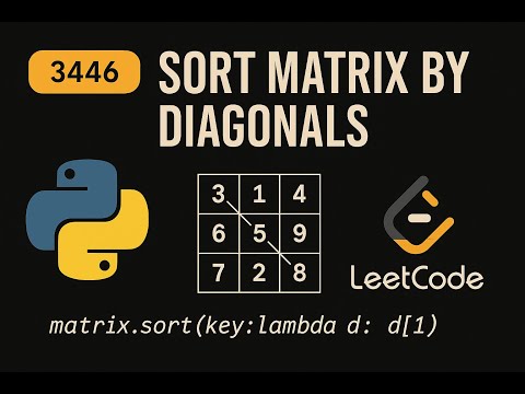 LeetCode 3446: Sort Matrix by Diagonals | Python Solution | Matrix Sorting Algorithm