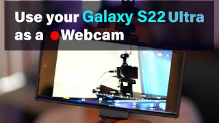 Use your Galaxy S22 Ultra as a Webcam screenshot 4