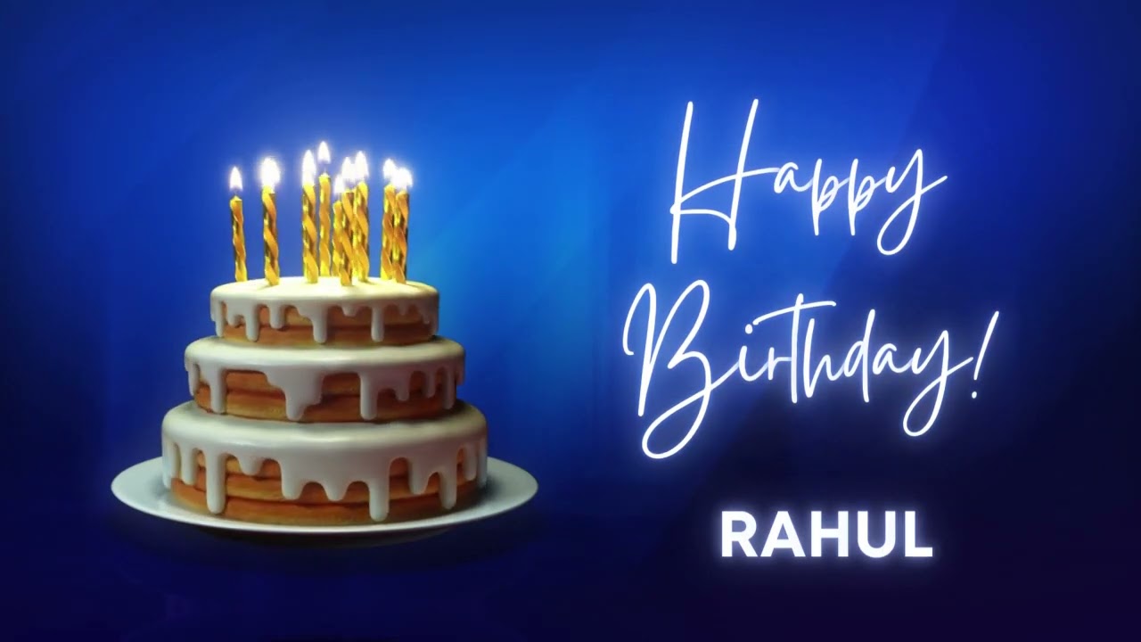 RAHUL Happy birthday song | Happy Birthday RAHUL | RAHUL Happy ...