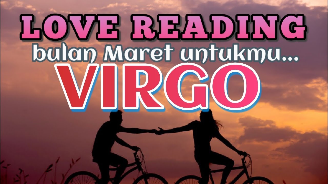 Virgo♍ hubungan percintaan kamu di bulan Maret