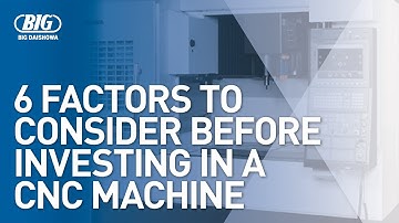 6 Factors to Consider Before Investing in a CNC Machine | BIG DAISHOWA-Americas