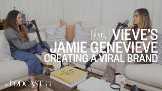 Vieve’s Jamie Genevieve, On Creating A Strong Brand & How YouTube Launched Her Career