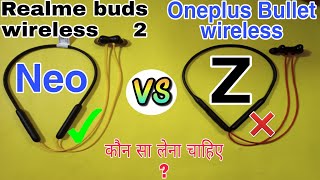 Realme buds wireless 2 neo vs Oneplus Bullet Wireless z Bass Edition