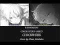 CLOCKWORK クロックワークス | 【syudou &times; まふまふ】【KAN/ROM/ENG】Lyrics Color Coded
