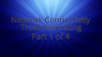 Network Connectivity Troubleshooting Part 1/4