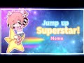 Jump up super star   gacha club  meme  flash warning  softieyt