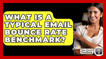 What Is A Typical Email Bounce Rate Benchmark? - TheEmailToolbox.com