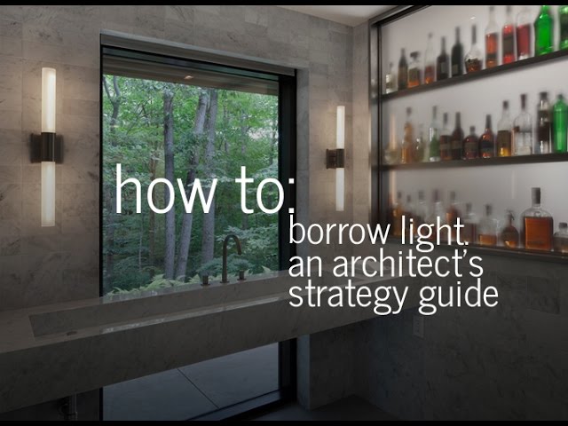 How to Borrow Natural Light - An Architect's Strategy Guide