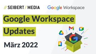 Google Workspace Updates Mrz 2022  Google Chat, Google Forms, Google Sheet, Google Docs, Gmail uvm