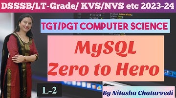 MySQL from Basic |L-2 DSSSB/UP LT-GRADE,MP,KV,NVS,Haryana etc  PGT/TGT Computer Science |Nitasha Mam