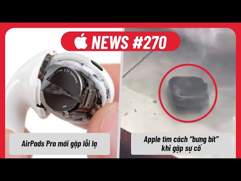 APPLE WATCH BỊ NỔ APPLE TÌM CÁCH " BƯNG BÍT", AIRPODS PRO 2 GẶP LỖI LẠ