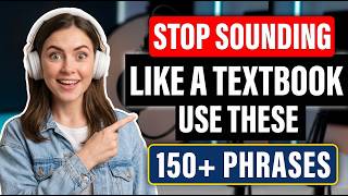 Think in English: 150+ Advanced Phrases for Daily Conversation