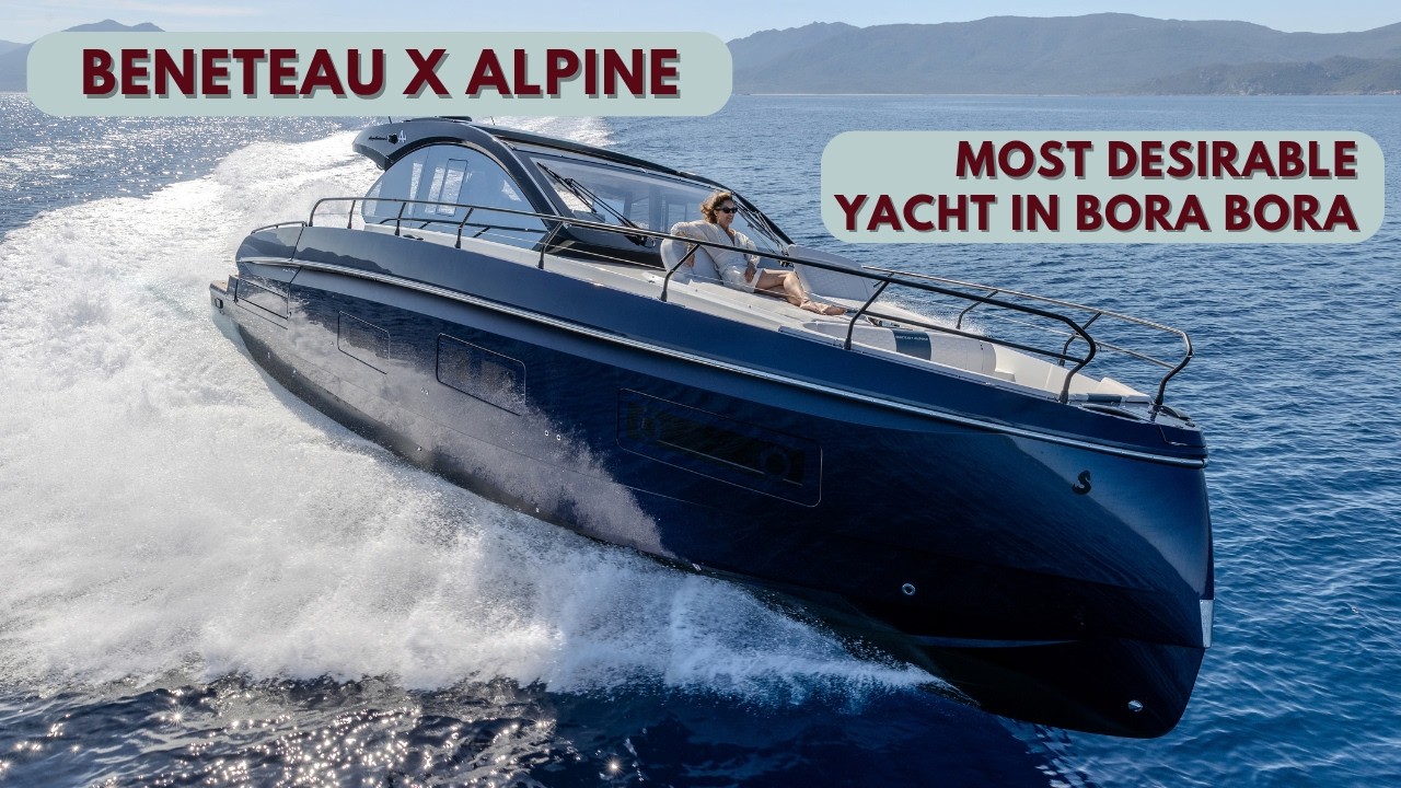 ⁣BENETEAU GT50 × ALPINE: The Most Desirable Yacht in Polynesia Has the Soul of a Supercar🏎️